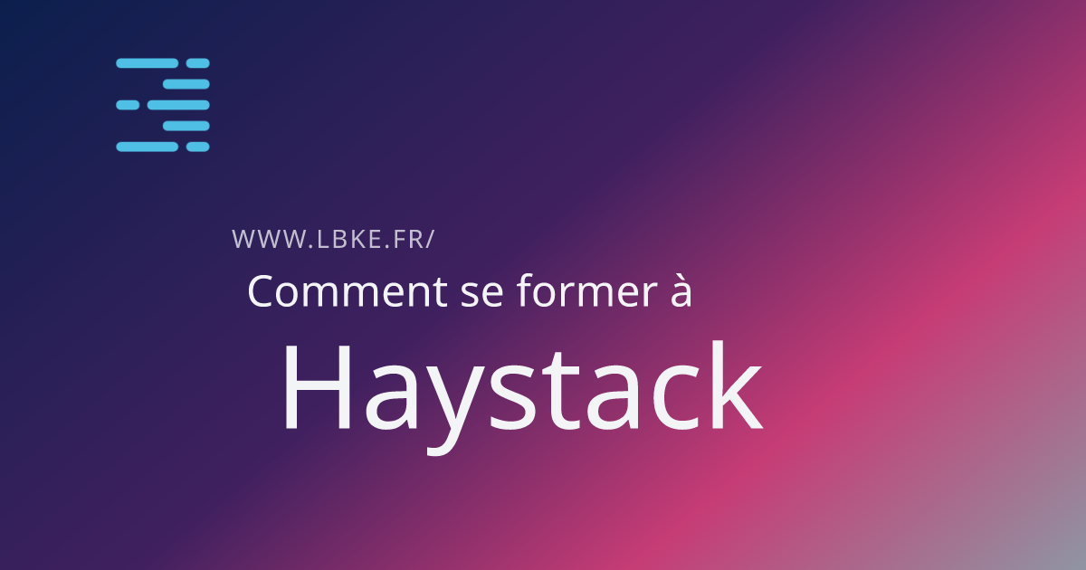 Illustration for the post Se former à Haystack, framework open source pour apps LLM