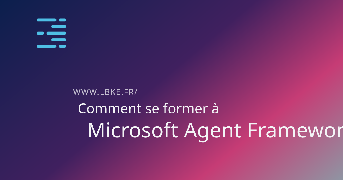 Illustration pour l'article Se former à Microsoft Agent Framework (IA .NET et Python)